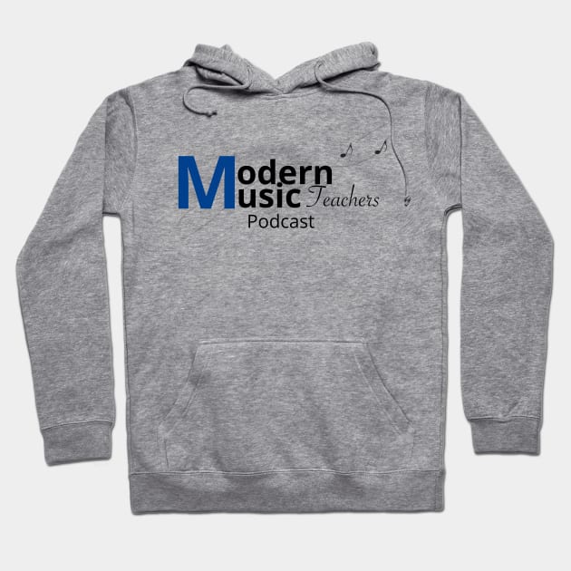 Modern Music Teachers Podcast Logo Hoodie by modernmusicteacherspodcast